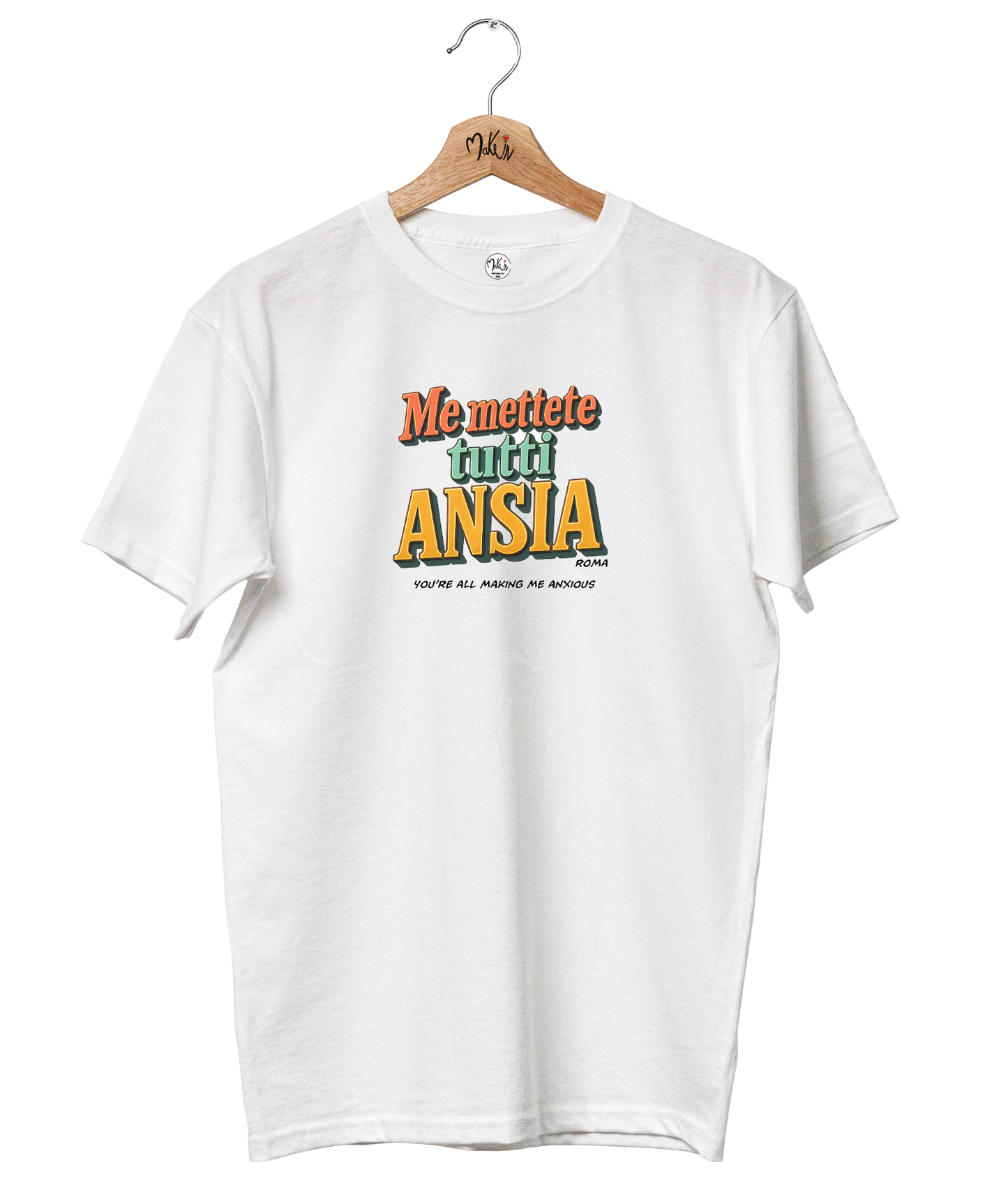 T-shirt Me Mettete Tutti Ansia