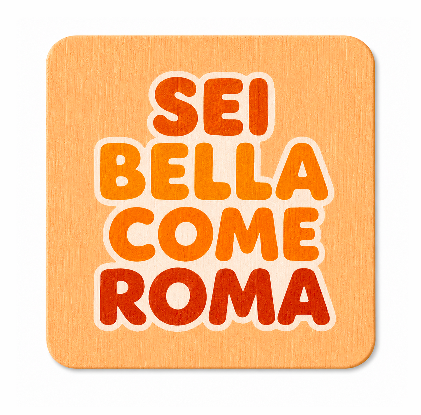 Coaster Sei Bella Come Roma