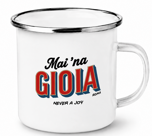 Tazza Mai 'na Gioia