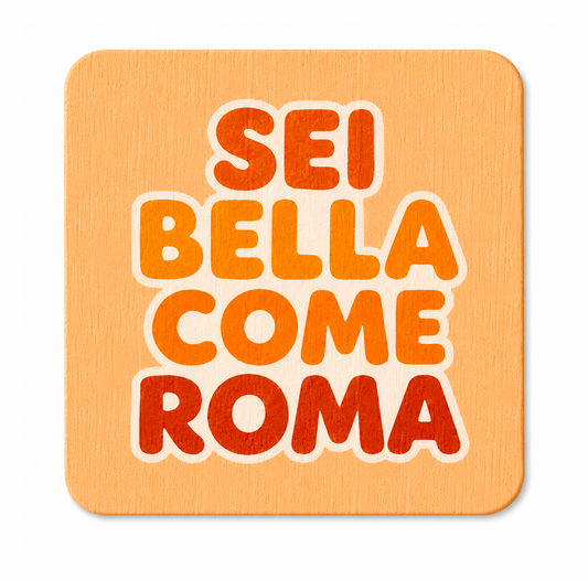 Coaster Sei Bella Come Roma